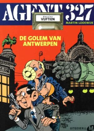 Agent 327 Dossier vijftien - De golem van Antwerpen (Z.g.a.n.)
