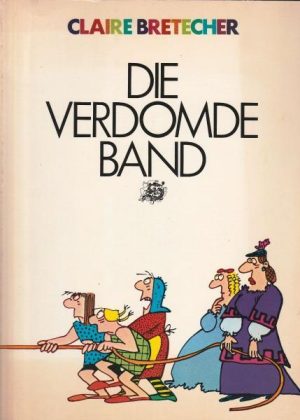 Claire Bretécher- Die verdomde band (2ehands)